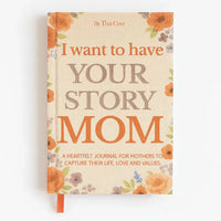 Mom, I Want to Hear Your Story™